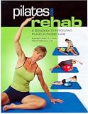 Pilates for Rehab: A Guidebook to Integrating Pilates in Patient Care