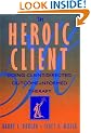 The Heroic Client: Doing Client-directed, Outcome-informed Therapy