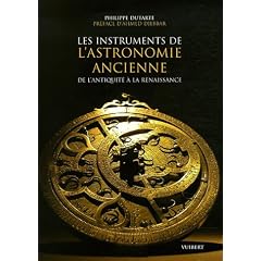 Les instruments de l'astronomie ancienne : De l'Antiquit� � la Renaissance