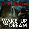 Wake Up And Dream