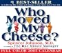 Who Moved My Cheese: Day-to-Day Calendar 2005 (Day to Day Calendar)