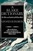 A Blake Dictionary: Ideas and Symbols of William Blake: The Ideas and Symbols of William Blake