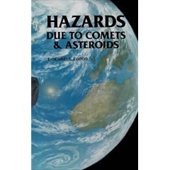 Hazards Due to Comets and Asteroids (University of Arizona Space Science Series)