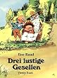 Drei lustige Gesellen, 4 Bde., Bd.4