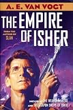 The Empire of Isher (The Weapon Makers and The Weapon Shops of Isher)