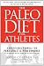 The Paleo Diet for Athletes: A Nutritional Formula for Peak Athletic Performance