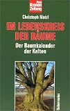 Im Lebenskreis der B&auml;ume - Christoph Matzl