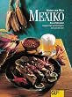Mexiko. K�chen der Welt. Originalrezepte und interessantes �ber Land und Leute