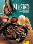 Mexiko. K�chen der Welt. Originalreze...