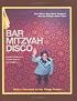 Bar Mitzvah Disco: The Music May Have Stopped, but the Party's Never Over