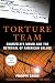 Torture Team: Rumsfeld s Memo and the Betrayal of American Values