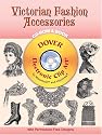 Victorian Fashion Accessories CD-ROM and Book (Dover Electronic Clip Art)