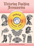 Victorian Fashion Accessories CD-ROM and Book (Dover Electronic Clip Art)