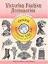 Victorian Fashion Accessories CD-ROM and Book (Dover Electronic Clip Art)