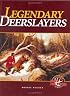 Legendary Deerslayers