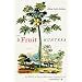 The Fruit Hunters: A Story of Nature, Adventure, Commerce, and Obsession