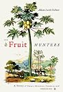The Fruit Hunters...