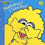 Sesame Beginnings: Peekaboo! I See You! (Sesame Beginnings Level 2)