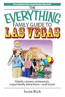 Everything Family Travel Guide To Las Vegas: Hotels, Casinos, Restaurants, Major Family Attractions - And More! (Everything: Travel and History)