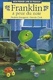 Franklin a peur du noir