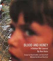 Blood and Honey: A Balkan War Journal