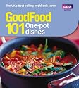 101 One-pot Dishes: Tried-and-tested Recipes (Good Food 101)