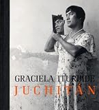 Graciela Iturbide : Juchitán