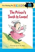 I'm Going to Read (Level 1): The Prince's Tooth Is Loose! (I'm Going to Read Series)