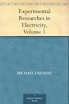 Experimental Researches in Electricity: Volume 1