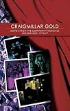 Craigmillar Gold: Songs from the Community Musicals: 1973-77 v. 1