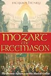 Mozart the Freemason: The Masonic Influence on His Musical Genius
