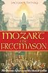 Mozart the Freemason: The Masonic Influence on His Musical Genius