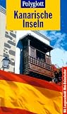 Kanarische Inseln - Polyglott Reisef&uuml;hrer - Mit Langenscheidt Mini- Dolmetscher - Rolf Goetz