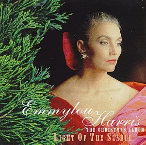 Emmylou Harris - Christmas Album: Light Of The Stable - Zortam Music