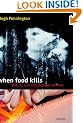 When Food Kills: BSE, E.coli and disaster science