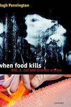 When Food Kills: BSE, E.coli and disaster science