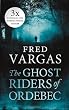 The Ghost Riders of Ordebec: A Commissaire Adamsberg novel