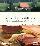 Die Schwarzwaldküche - Ländlich genießen mit den Fallers