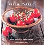 Fresh Italian: Over 80 Healthy Italian Recipes