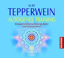 Autogenes Training. CD . Bewusstseinserweiterung, Ruhe und Gelassenheit
