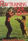 Playtraining Your Dog