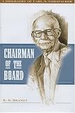 Chairman of the Board: A Biography of Carl A. Gerstacker