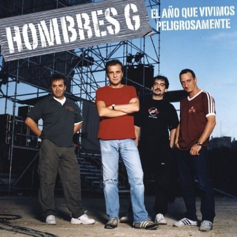 Hombres G - El Año Que Vivimos Peligrosamente - Zortam Music