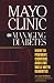 Mayo Clinic on Managing Diabetes