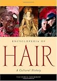 Encyclopedia of Hair: A Cultural History