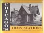 A Guide to Chicago's Train Stations: Present and Past