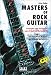 Masters of Rock Guitar. Incl. 