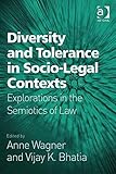 Diversity and tolerance in socio-legal contexts : explorations in the semiotics of law