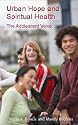 Urban Hope and Spiritual Health: The Adolescent Voice