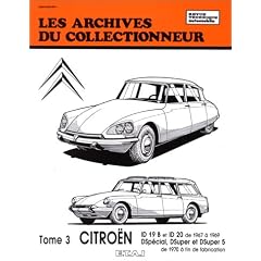 Les Archives du collectionneur N�32 Tome 3 : Citro�n ID 19 B ID -2 0-DS  Special- D Super- D Super de 1970 � fin de fabrication
